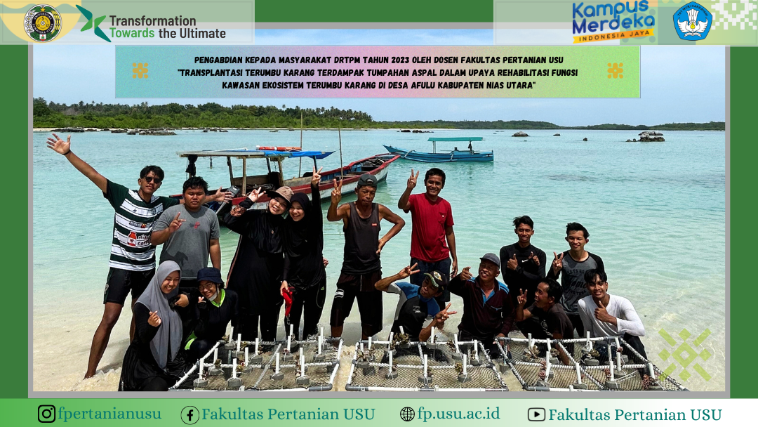 Pengabdian kepada Masyarakat DRTPM Tahun 2023 oleh Dosen Fakultas Pertanian USU "Transplantasi Terumbu Karang Terdampak Tumpahan Aspal dalam Upaya Rehabilitasi Fungsi Kawasan Ekosistem Terumbu Karang di Desa Afulu Kabupaten Nias Utara"